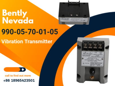 What Makes the Bently Nevada 990-05-70-01-05 Vibration Transmitter a Smart Choice for Predictive Maintenance?