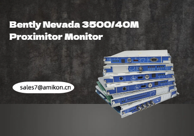Bently Nevada 3500/40M Proximitor Monitor: A Key Solution for Machinery Protection