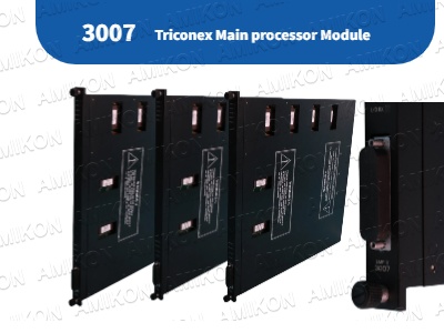 TRICONEX 3007 Main Processor Module: A Legacy of Industrial Safety Control