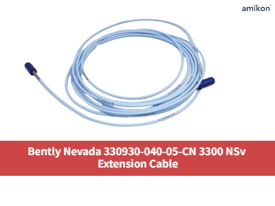 Understanding the Bently Nevada 330930-040-05-CN 3300 NSv Extension Cable for Differential Expansion Monitoring