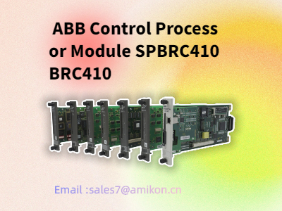 Exploring the ABB SPBRC410 BRC410 Control Processor Module for Industrial Automation